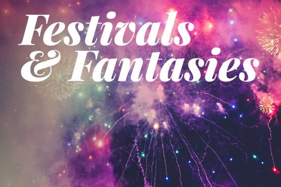 Festivals and Fantasies