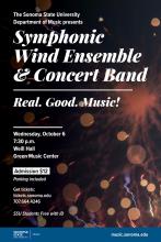 The Sonoma State University Department of Music presents Symphonic Wind Ensemble & Concert Band Real. Good. Music! Wednesday, October 6 7:30 p.m. Weill Hall Green Music Center Admission $12 Parking included Get tickets: tickets.sonoma.edu 707.664.4246 SSU