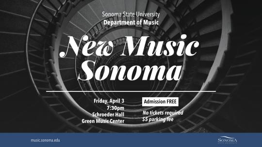 New Music Sonoma, Friday, April 3 at 7:30pm in Schroeder Hall. Admission is FREE. Parking is $5