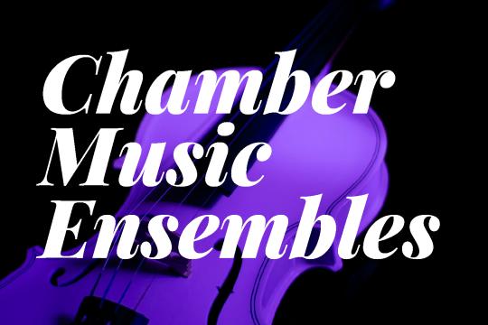 Chamber Music Ensembles
