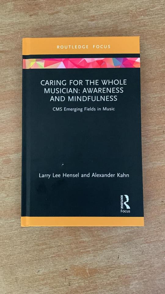 Caring for the Whole Musician: Awarenewss and Mindfulness book cover